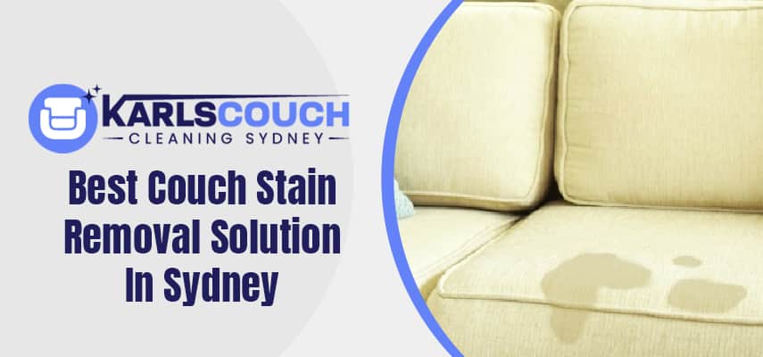 Best Couch Stain Removal Solution In Sydney
